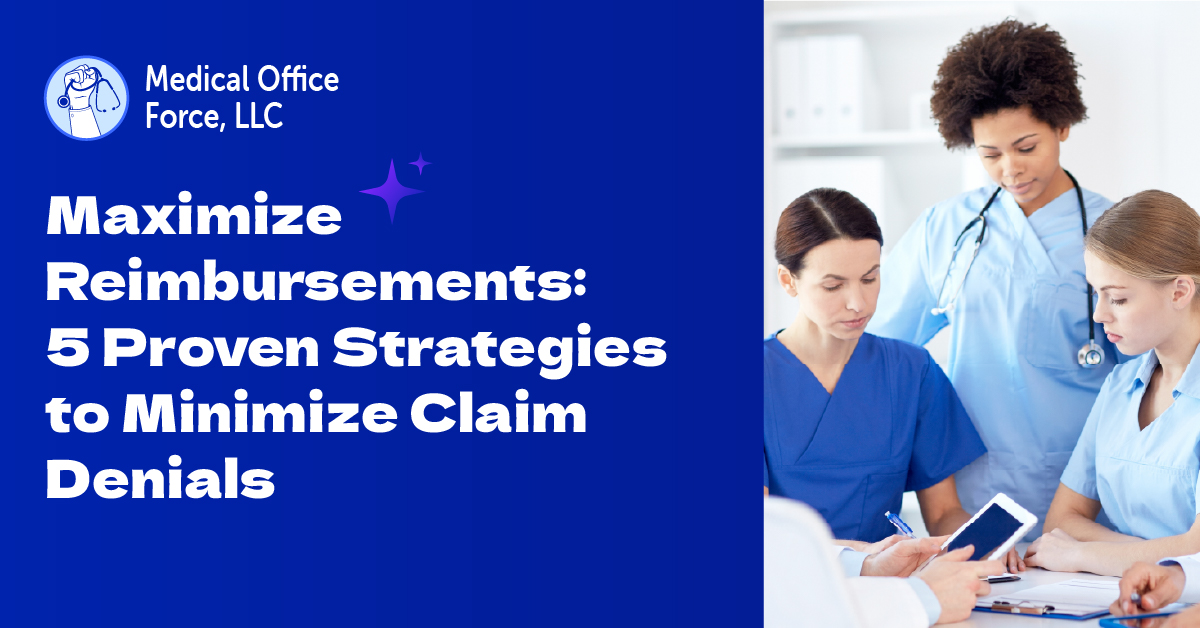 Maximize Reimbursements: 5 Proven Strategies to Minimize Claim Denials